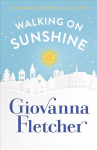 Walking on Sunshine: The heartwarming and uplifting Sunday Times bestseller