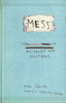 Mess: The Manual of Accidents and Mistakes