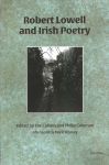 Robert Lowell and Irish Poetry New edition