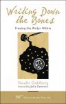 Writing Down the Bones: Freeing the Writer Within Revised ed.