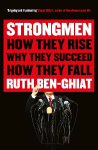 Strongmen: How They Rise, Why They Succeed, How They Fall Main