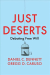 Just Deserts - Debating Free Will: Debating Free Will