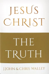 Jesus Christ - The Truth: The Truth