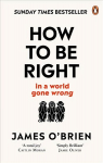 How To Be Right: ... in a world gone wrong
