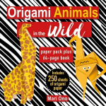 Origami Animals in the Wild: Paper Pack Plus 64-Page Book