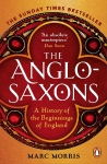 Anglo-Saxons: A History of the Beginnings of England