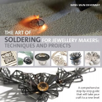 Art of Soldering for Jewellery Makers: Techniques and Projects