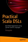 Practical Scala DSLs: Real-World Applications Using Domain Specific Languages 1st ed.