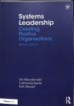 Systems Leadership: Creating Positive Organisations 2nd edition