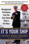 It's Your Ship: Management Techniques from the Best Damn Ship in the Navy, Special 10th Anniversary Edition - Revised and Updated Anniversary edition