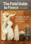Field Guide to Fleece: 100 Sheep Breeds and How to Use Their Fibers