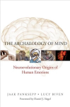 Archaeology of Mind: Neuroevolutionary Origins of Human Emotions