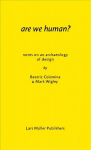 Are We Human? Notes on an Archeology of Design: The Archeology of Design