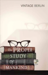 Proper Study Of Mankind: An Anthology of Essays