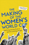 Making of the Women's World Cup: Defining stories from a sport's coming of age