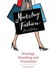 Marketing Fashion, Second edition: Strategy, Branding and Promotion 2nd edition