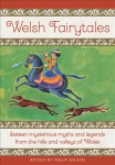 Welsh Fairytales: Sixteen mysterious myths and legends from the hills and valleys of Wales