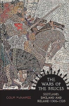 Wars of the Bruces: Scotland, England and Ireland 1306 - 1328 New Edition