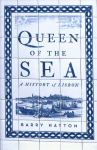 Queen of the Sea: A History of Lisbon