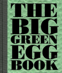 Big Green Egg Book: Cooking on the Big Green Egg