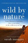 Wild by Nature: From Siberia to Australia, Three Years Alone in the Wilderness on Foot Main