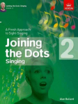 Joining the Dots Singing, Grade 2: A Fresh Approach to Sight-Singing, Grade 2