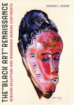 Black Art Renaissance: African Sculpture and Modernism across Continents