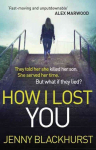How I Lost You: 'Utterly gripping' Clare Mackintosh