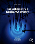 Radiochemistry and Nuclear Chemistry 4th edition