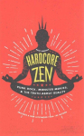 Hardcore Zen: Punk Rock, Monster Movies, and the Truth About Reality