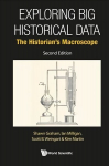 Exploring Big Historical Data: The Historian's Macroscope Second Edition