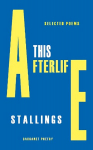 This afterlife: selected poems