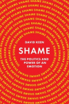 Shame: The Politics and Power of an Emotion