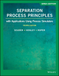 Separation Process Principles: With Applications Using Process Simulators, EMEA Edition 4th edition