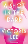 Shot in the Dark: A deeply romantic love story you will never forget