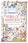 Heirs of Ambition: The Making of the Boleyns