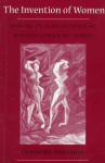 Invention Of Women: Making An African Sense Of Western Gender Discourses