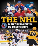 NHL in Pictures and Stories : The Definitive History, The