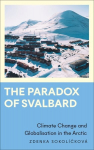 Paradox of Svalbard: Climate Change and Globalisation in the Arctic