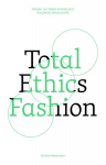 Total Ethics Fashion: People, our fellow animals and the planet before profit