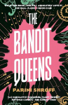 Bandit Queens: Longlisted for the Women's Prize for Fiction 2023 Main