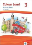 Colour Land ab Klasse 3. Ausgabe 2013. Activity Book mit Audio-CD 3. Schuljahr: Ausgabe 2013, Colour Land ab Klasse 3. Ausgabe 2013. Activity Book mit Audio-CD 3. Schuljahr: Ausgabe 2013