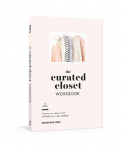 The Curated Closet Workbook: Discover Your Personal Style and Build Your Dream Wardrobe, The Curated Closet Workbook: Discover Your Personal Style and Build Your Dream Wardrobe