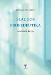 Slaugos propedeutika. Mokomoji knyga, Slaugos propedeutika. Mokomoji knyga