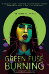 Green Fuse Burning, Green Fuse Burning