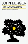 Hold Everything Dear: Dispatches on Survival and Resistance, Hold Everything Dear: Dispatches on Survival and Resistance