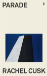 Parade: WINNER OF THE GOLDSMITHS PRIZE, Parade: WINNER OF THE GOLDSMITHS PRIZE