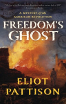 Freedoms Ghost: A Mystery of the American Revolution, Freedoms Ghost: A Mystery of the American Revolution