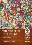 Swabian War of 1499: The first confrontation between Landsknechts and the Swiss, Swabian War of 1499: The first confrontation between Landsknechts and the Swiss