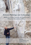 Between Philology and Archaeology: Studies on Ancient Anatolia and the Near East Offered to Massimiliano Marazzi, Between Philology and Archaeology: Studies on Ancient Anatolia and the Near East Offered to Massimiliano Marazzi